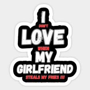 I love my girlfriend funny sign Sticker